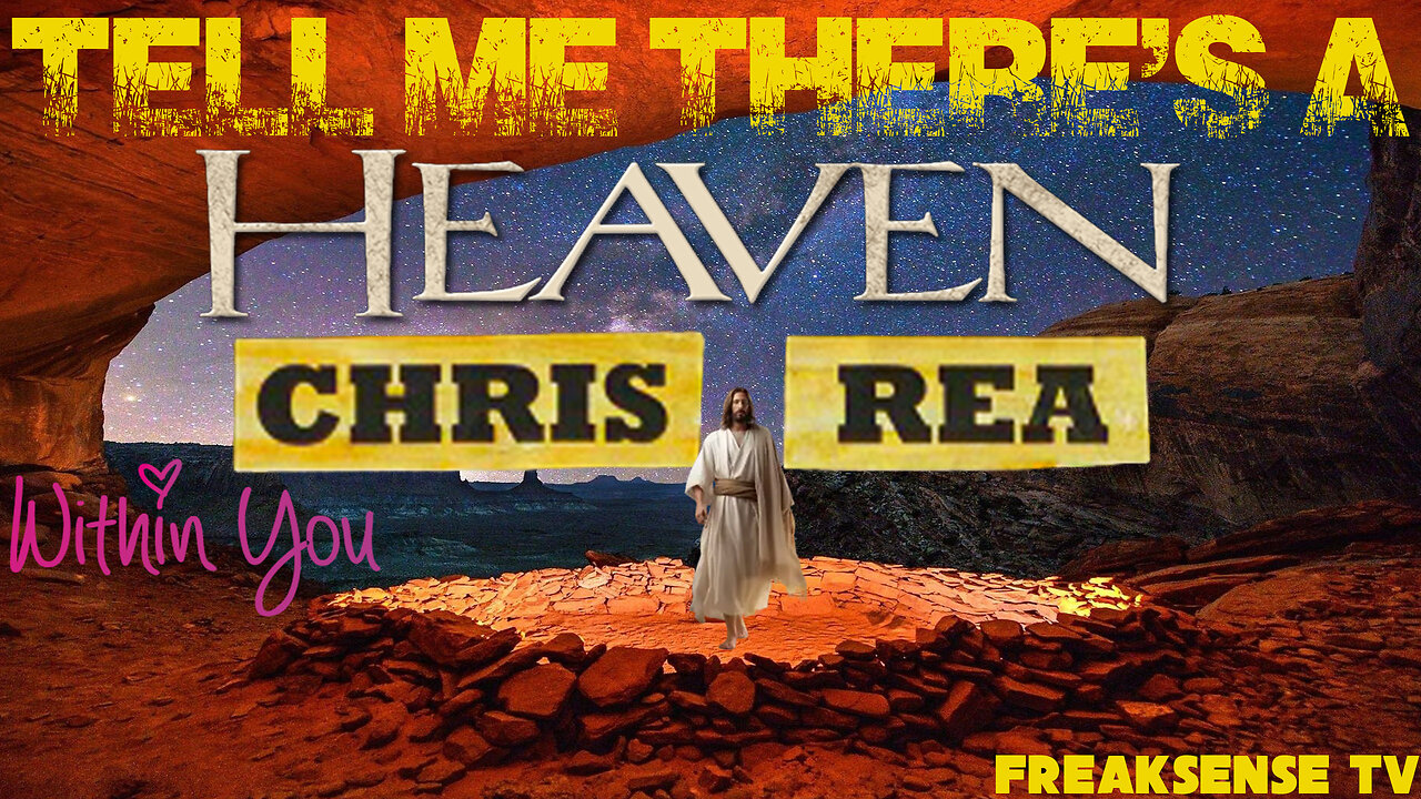 Tell Me There's a Heaven by Chris Rea ~ In a World this Evil, is there a God?