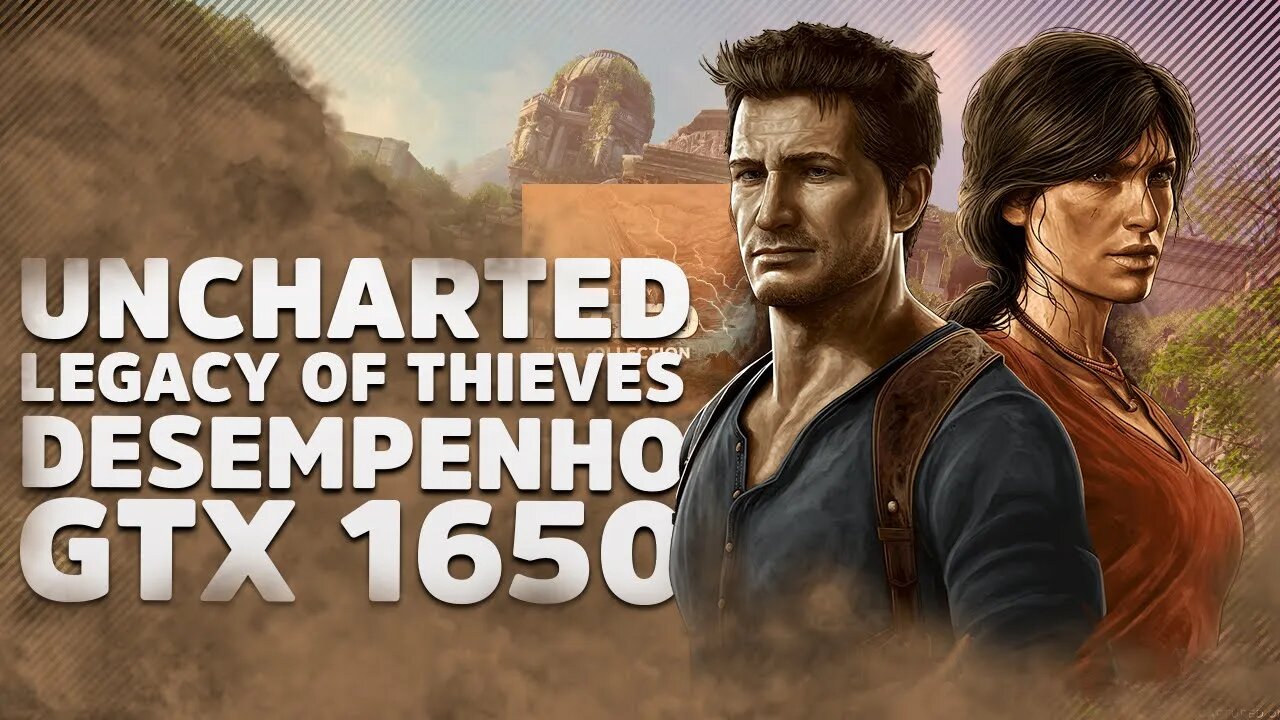 Uncharted: Legacy of Thieves Collection - RODA BEM NA GTX 1650? - Gameplay/Benchmark