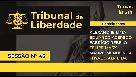 TRIBUNAL DA LIBERDADE | Sessão 45 | A POLÊMICA DOS CASSINOS ON LINE