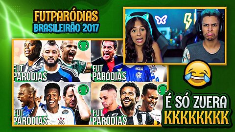 4 EM 1 | FUTPARÓDIAS BRASILEIRÃO 2017 - SÓ ZUEIRA KKK | [React em Casal] 🔥