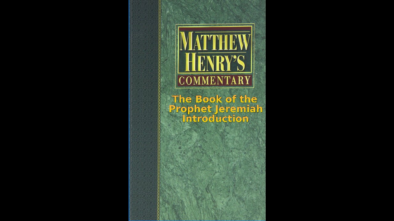 Matthew Henry's Commentary on the Whole Bible. Audio produced by I. Risch. Jeremiah Introduction