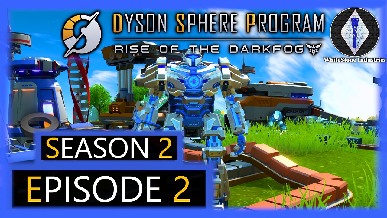 Dyson Sphere Program | Season 2 | Episode 2