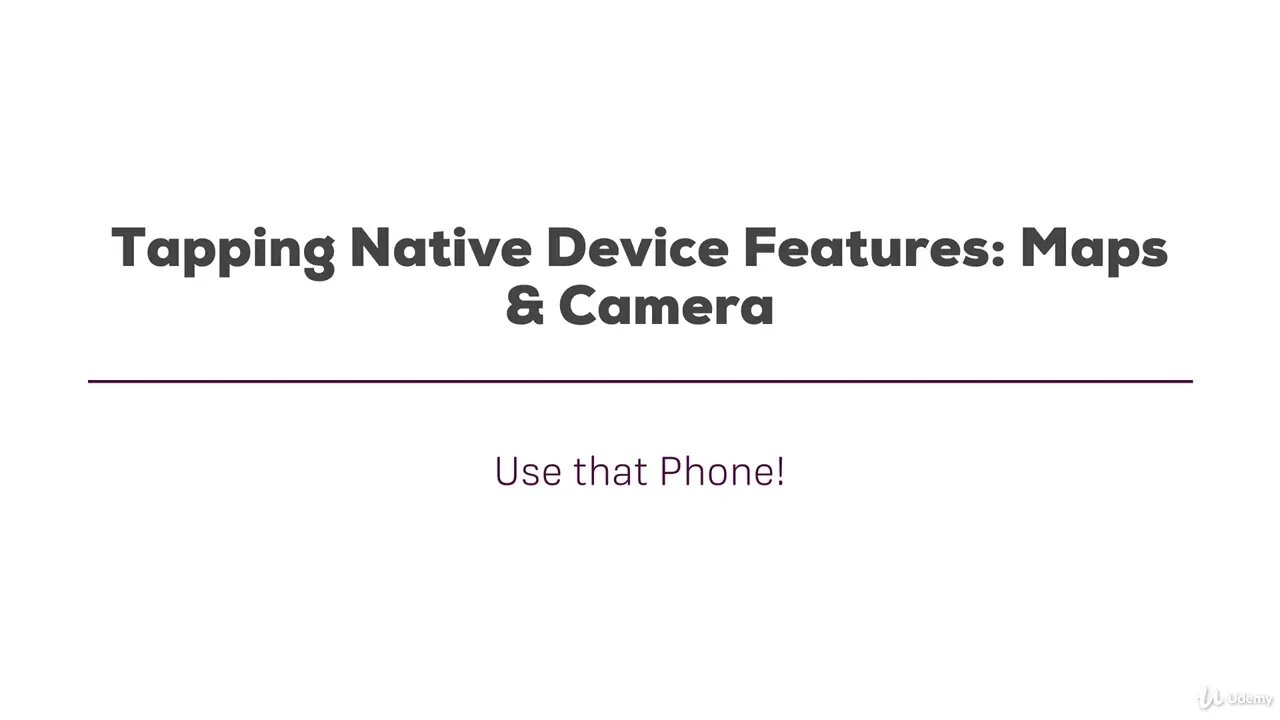 117 - Introduction Using Native Device Features - Maps Camera Image Gallery | REACT NATIVE COURSE