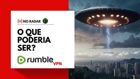 NO RADAR: O que poderia ser?