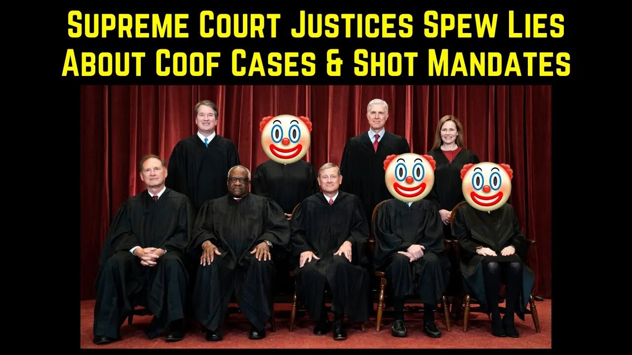 Supreme Court Justices Spew Lies About Coof Cases and Shot Mandates