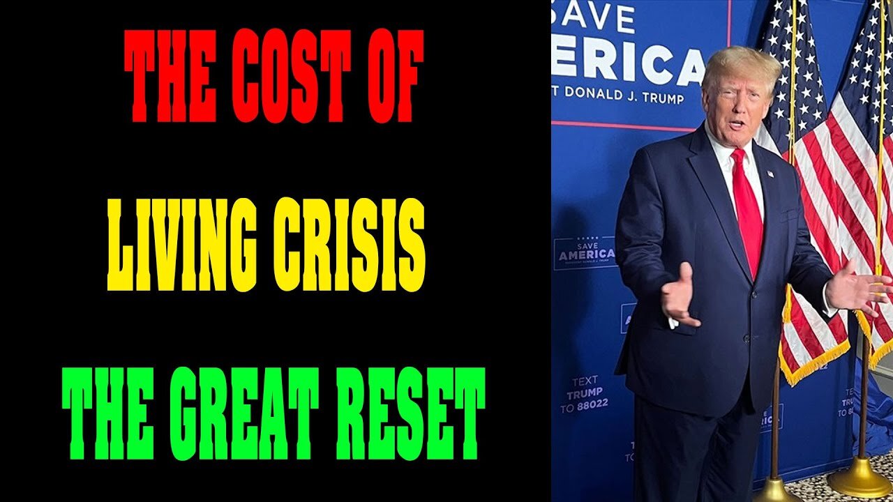 SH0CKING NEWS UPDATE TODAY'S THE COST OF LIVING CRISIS = THE GREAT RESET !!! - TRUMP NEWS