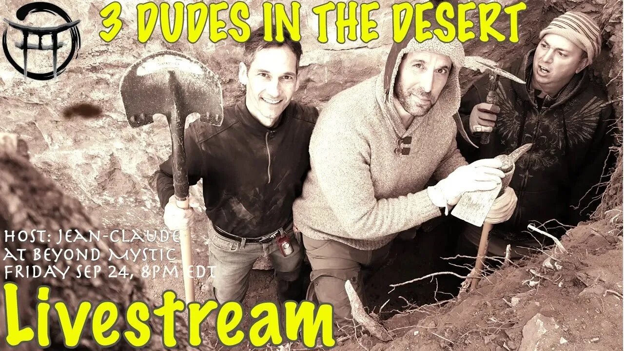 🔴LIVESTREAM: 3 DUDES IN THE DESERT! WITH JOE, DAVE & Jean-Claude@BeyondMystic