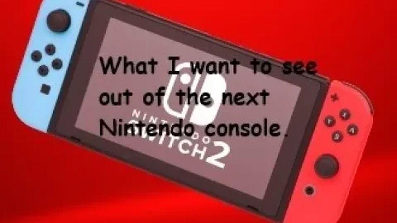 What I want to see out of the next Nintendo console.