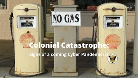 Colonial Catastrophe: Signs of a Coming Cyber-Pandemic?