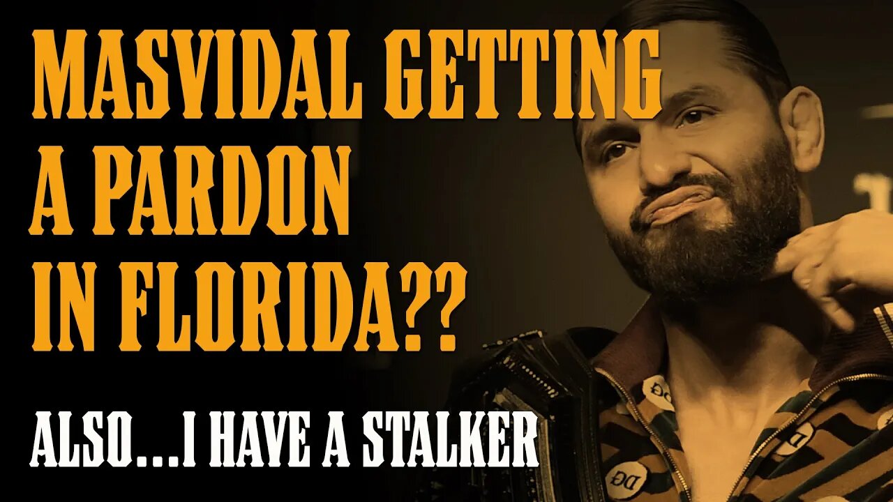 Masvidal Getting a PARDON from the BEST GOVERNOR in the Country??!! Also...JOF has a STALKER