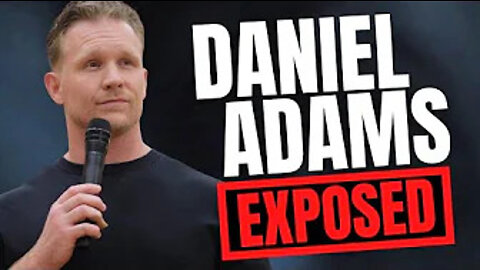 DANIEL ADAMS EXPOSED!