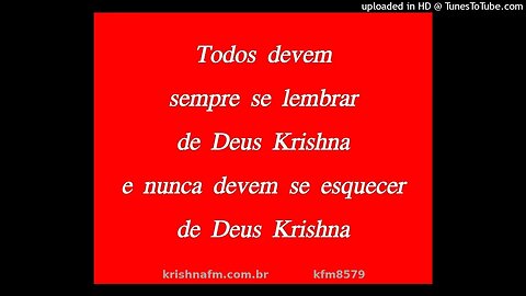 Todos devem sempre se lembrar de Deus Krishna e nunca devem se esquecer de Deus Krishna kfm8579