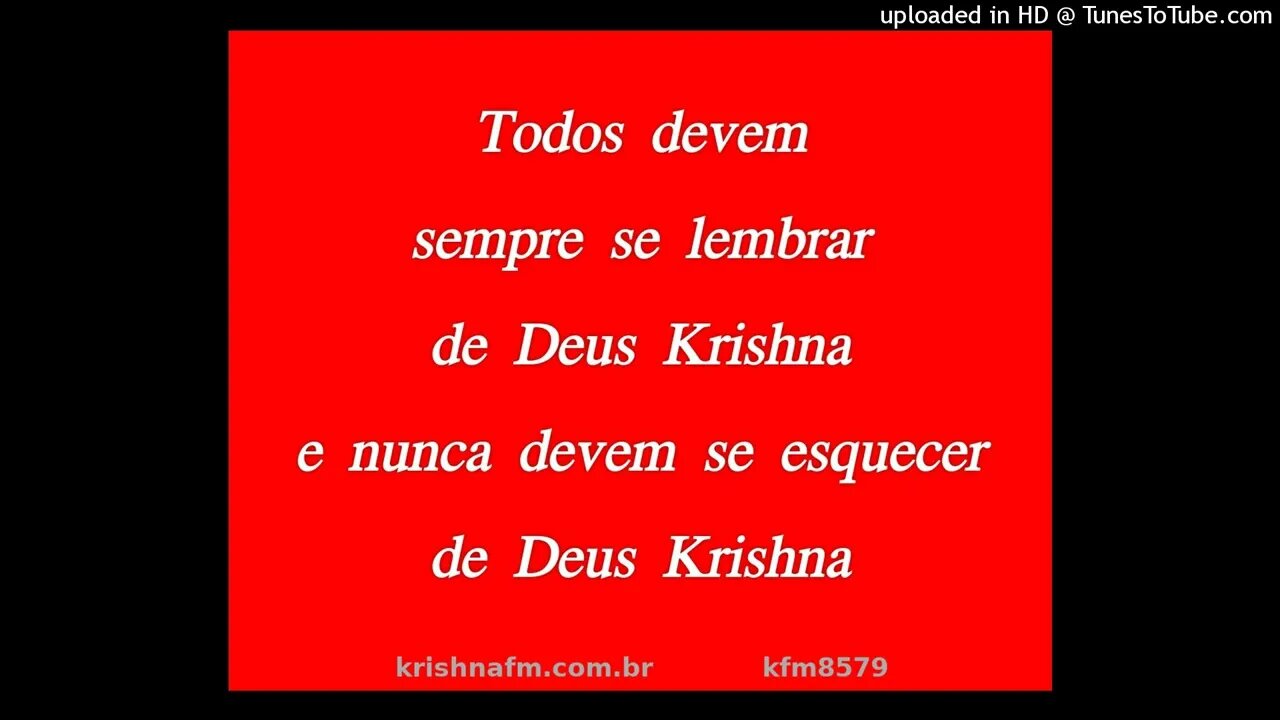 Todos devem sempre se lembrar de Deus Krishna e nunca devem se esquecer de Deus Krishna kfm8579
