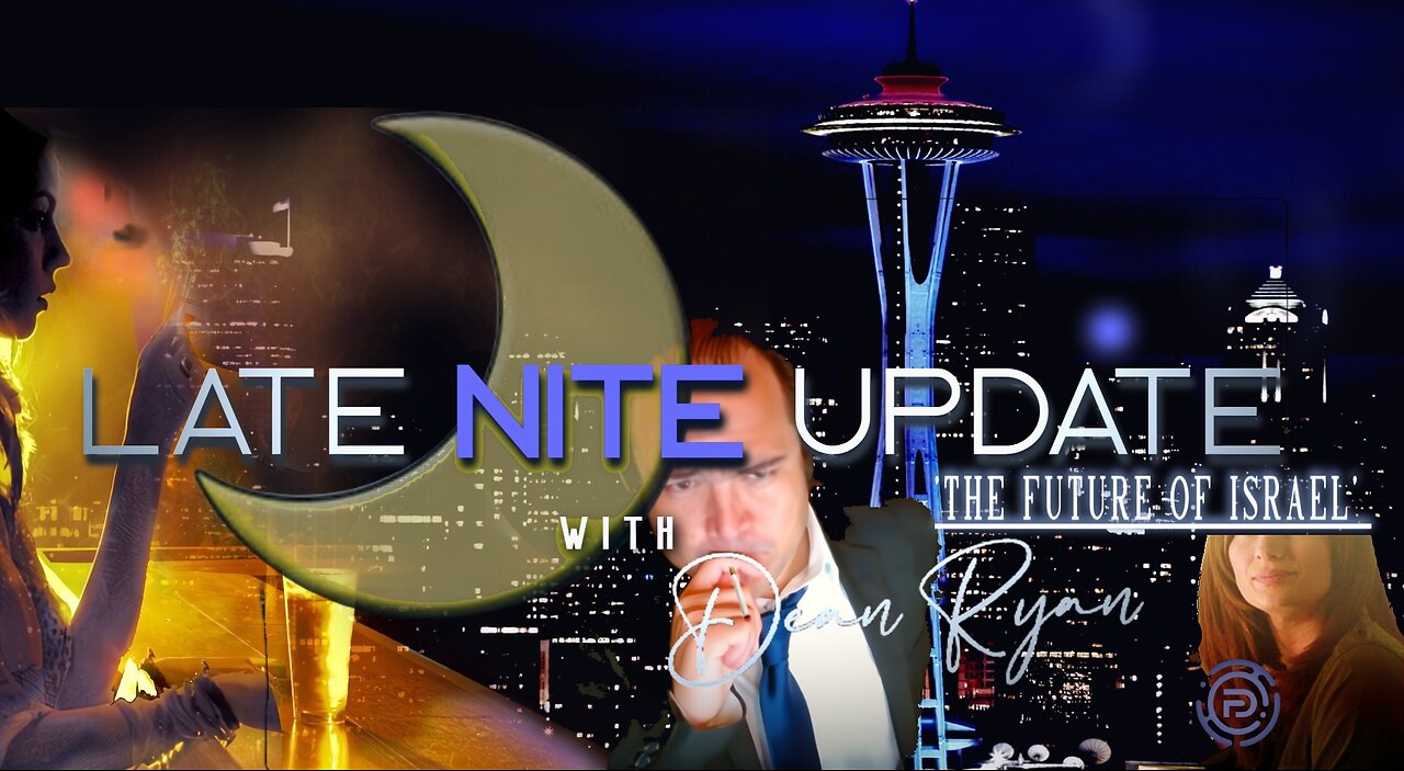 Late Nite🌙 Update w/Dean Ryan 'The Future of israel'