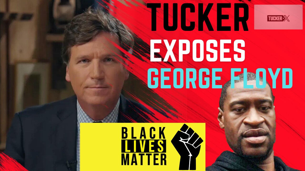 Tucker exposes George Floyd lie Ep. 32