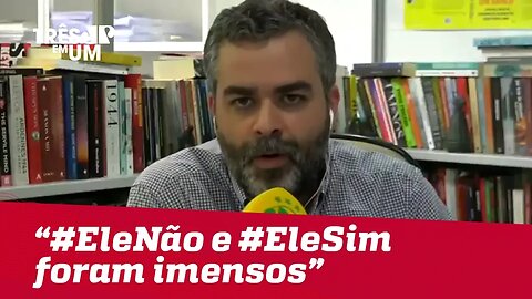 Carlos Andreazza: "O #EleNão e o #EleSim foram imensos"