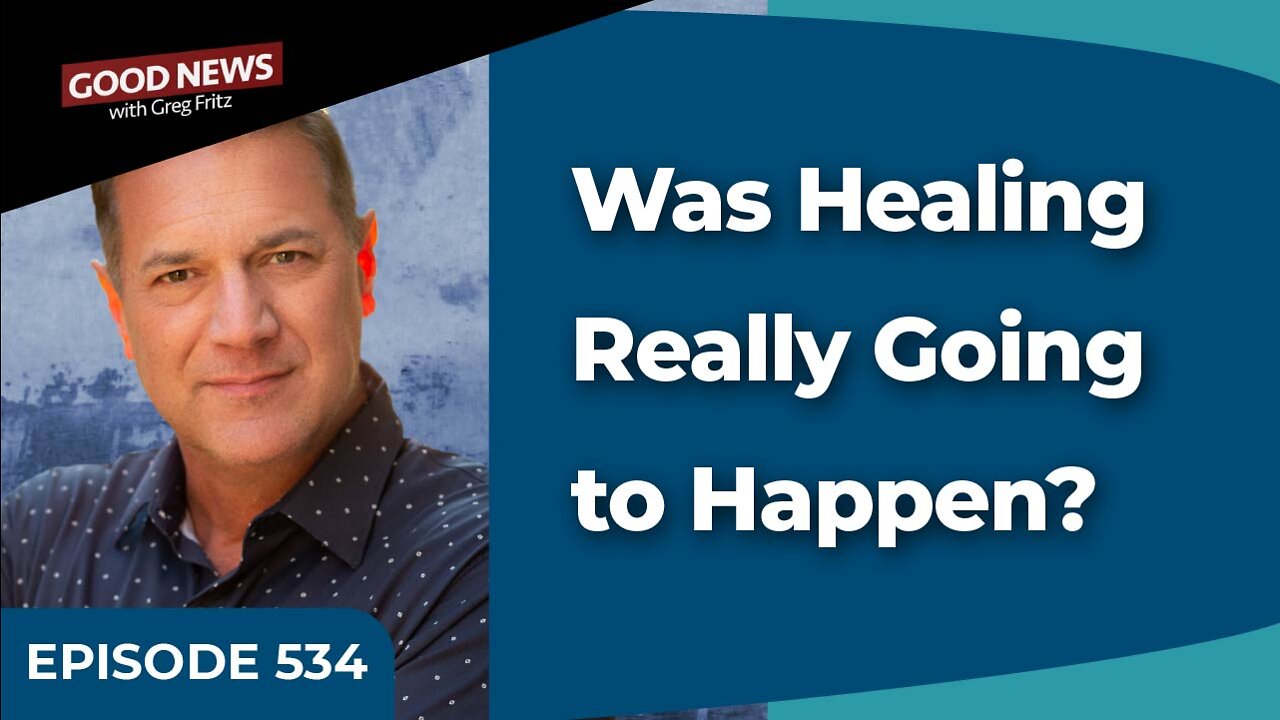 Episode 534: Was Healing Really Going to Happen?