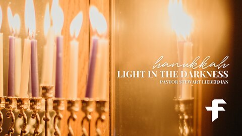 Hanukkah: Light in the Darkness-12/15/24