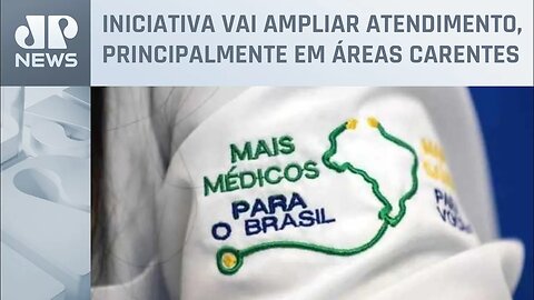 Governo relança programa Mais Médicos nesta segunda-feira (20)