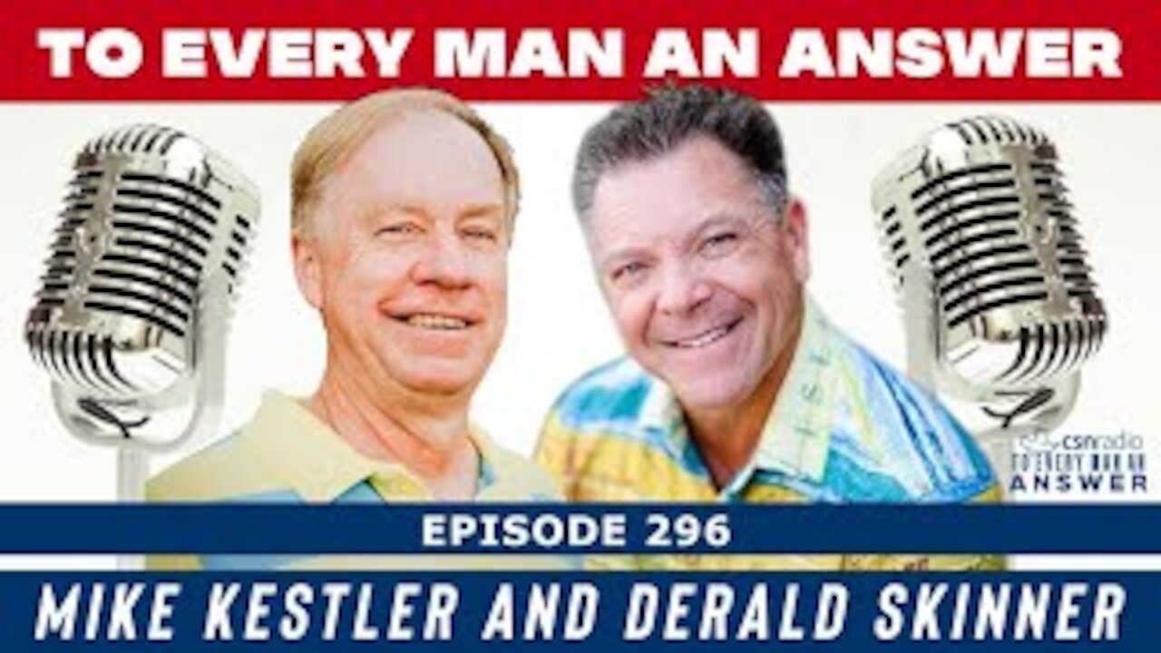 Episode 296 - Derald Skinner and Mike Kestler on To Every Man An Answer