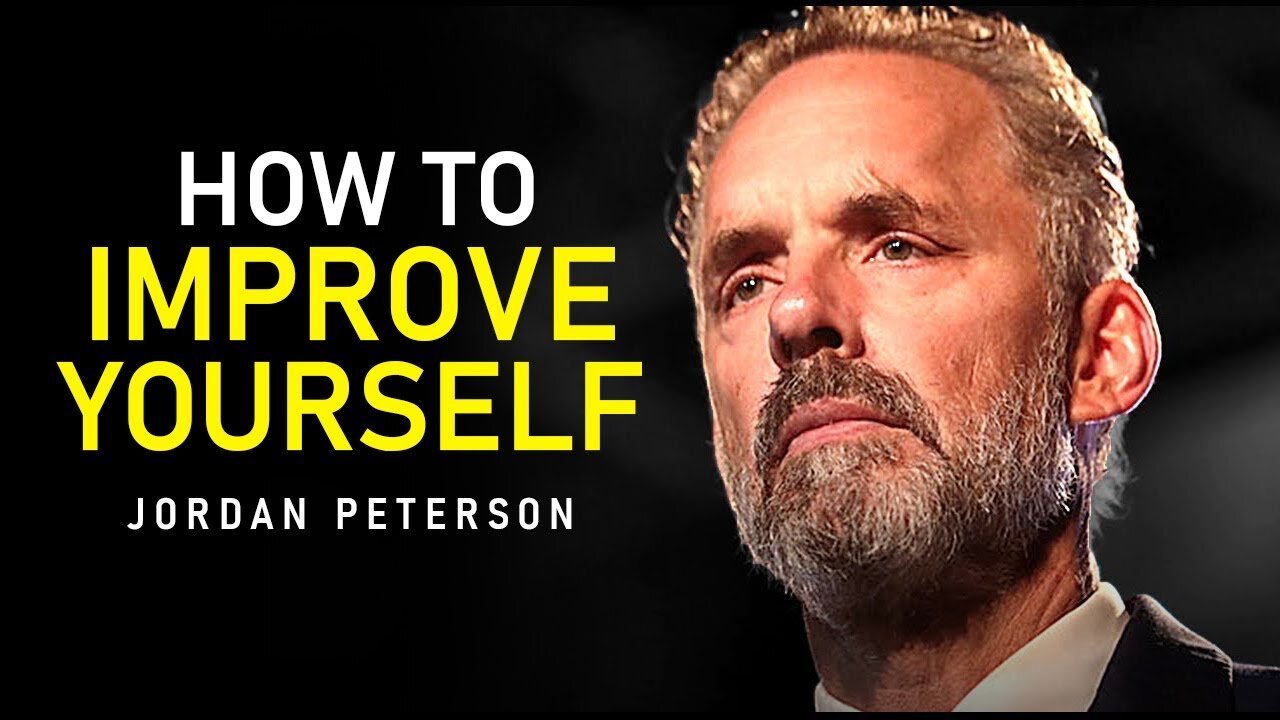 IMPROVE YOURSELF RIGHT NOW! Sort Yourself Out & Make EVERYTHING Better - Jordan Peterson Motivation