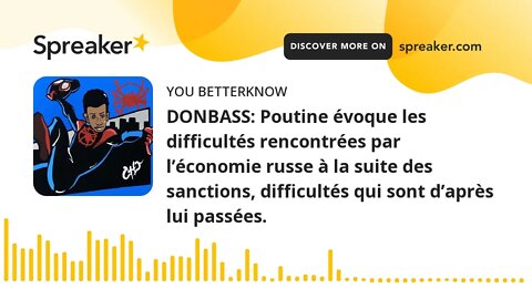 DONBASS: Poutine évoque les difficultés rencontrées par l’économie russe à la suite des sanctions, d