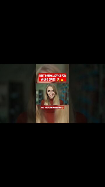 BEST DATING ADVICE FOR YOUNG GUYS 🤯 ⚠️