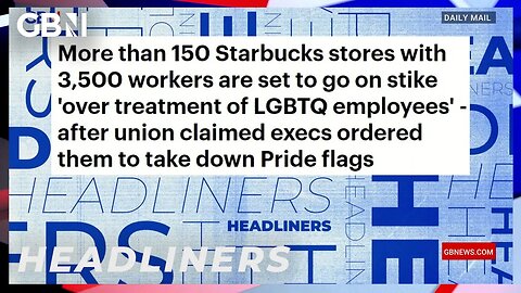 3,500 Starbucks workers set to strike over the company's 'treatment of LGBTQ employees' 🗞