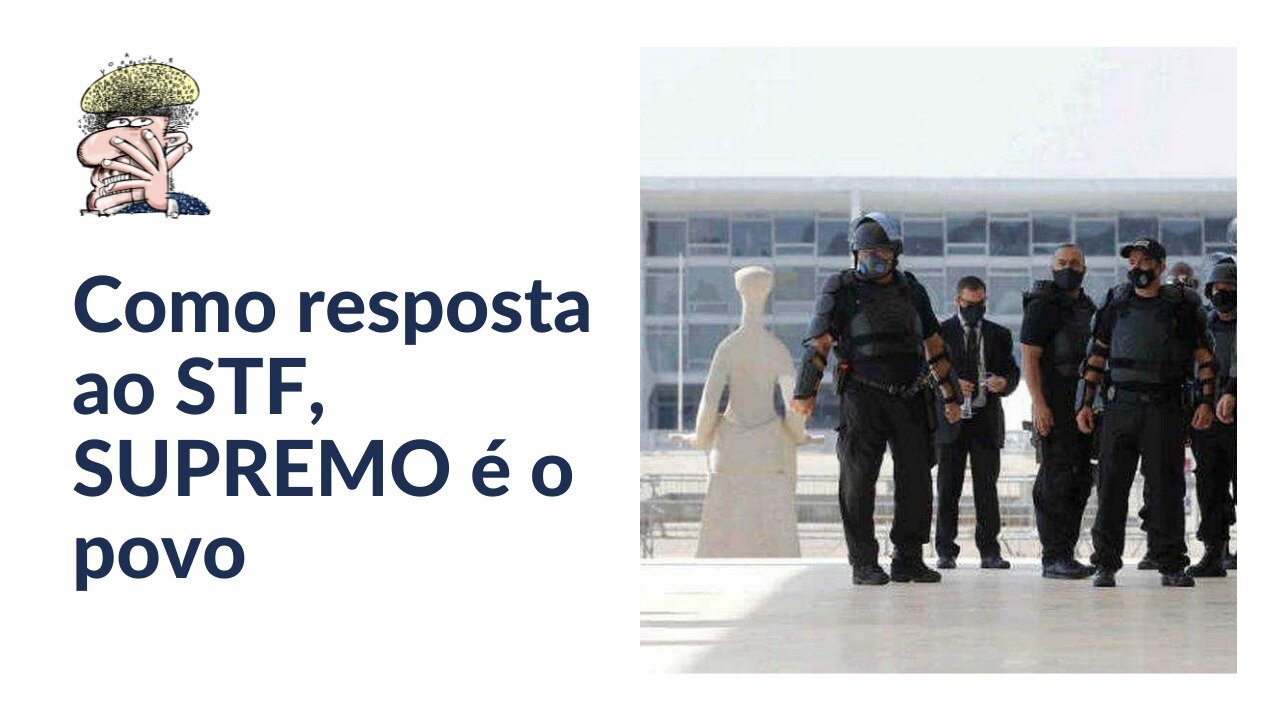 Como resposta ao STF, SUPREMO é o povo