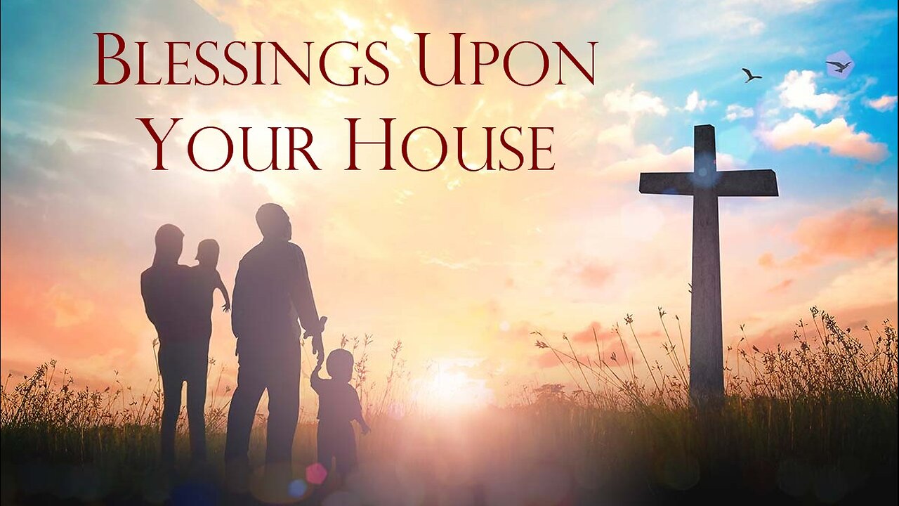 Blessings Upon Your House | Prayer & Declarations 240910