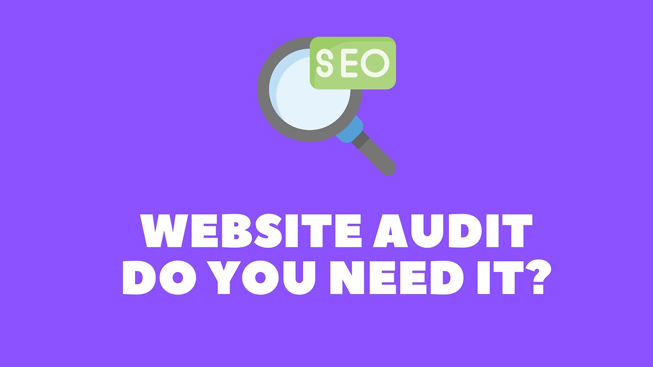 The Importance of Having a Website Audit for SEO benefits