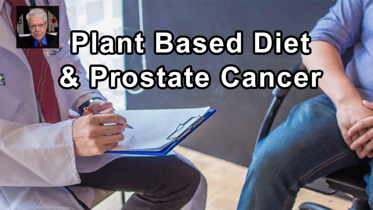 Eat Plant Based Starting At A Young Age And You'll Have A Minimal Likelihood Of Developing Prostate