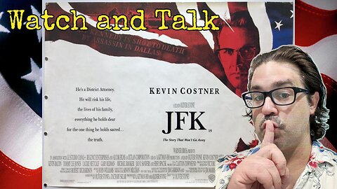 Watch and Talk - Oliver Stone's JFK: Director's Cut