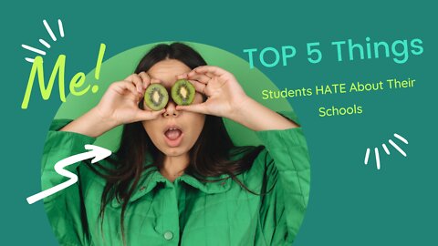 5 Things Students Hate About Their Schools