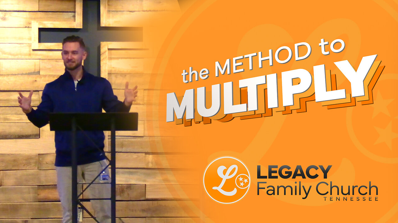 "The Method to Multiply" – Connor Coman | Legacy Family Church Tennessee
