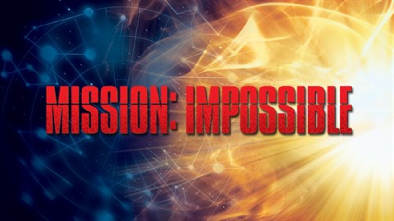 Mission Impossible