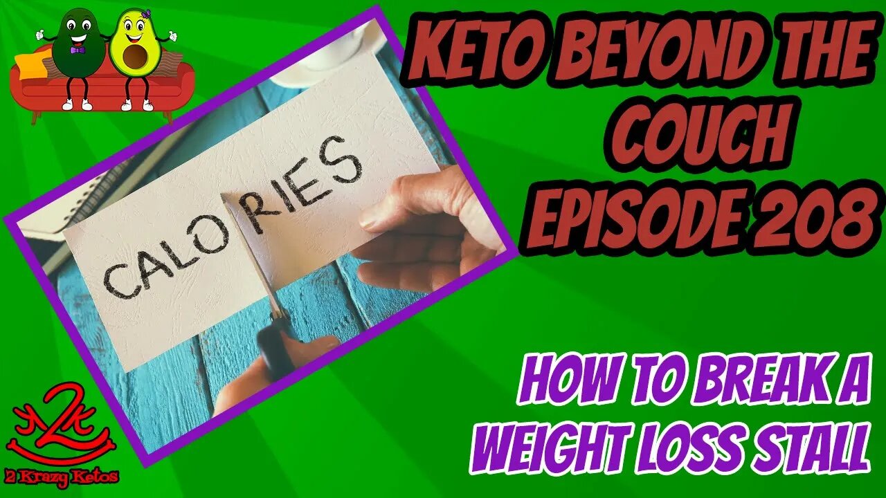 Keto Beyond the Couch 208 | How to break a weight loss stall | Does cutting calories work?