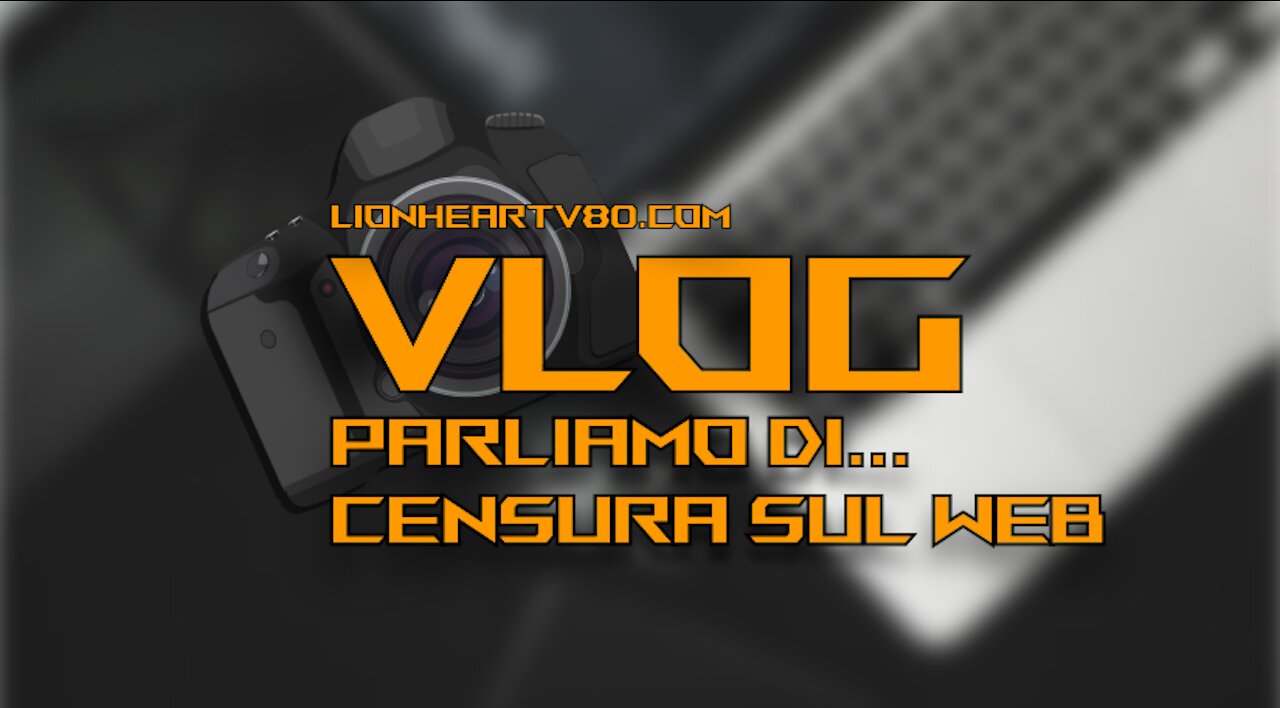 Vlog - Parliamo di... Censure e dittatura digitale, un grave problema attuale. Che fare?