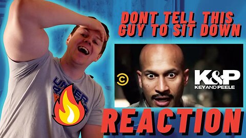 Dont Tell This Guy To Sit Down - KEY AND PEELE - IRISH REACTION!!