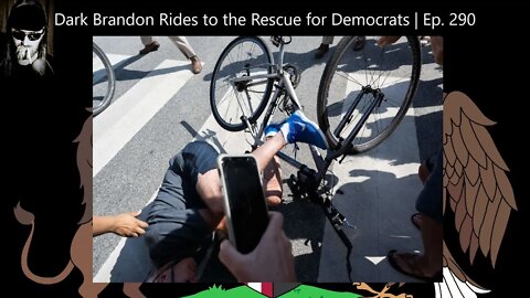 Dark Brandon Rides to the Rescue for Democrats | Ep. 290