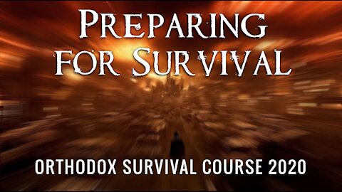 Orthodox Survival Course: Part One