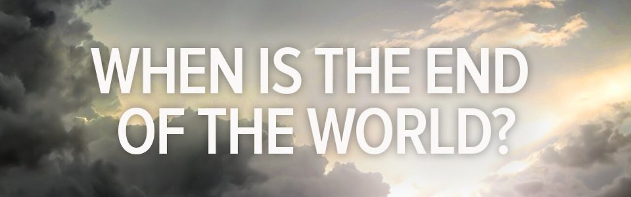 LIVE Sunday 6:30pm EST - When Is The End Of The World?