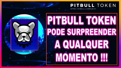 PITBULL TOKEN PODE SURPREENDER A QUALQUER MOMENTO !!!