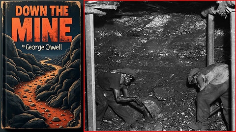 'Down the Mine' (1937) by George Orwell