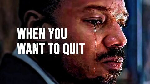 WHEN YOU WANT TO QUIT - Motivational Speech