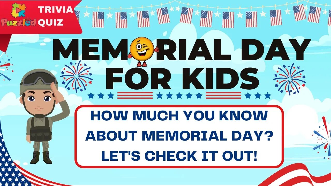 Memorial Day For Kids | 2023 | Trivia Quiz | Memorial Day Tribute | Kids Fun Learning