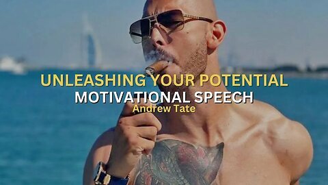 Unleash Your Potential: Motivational Speech by Andrew Tate