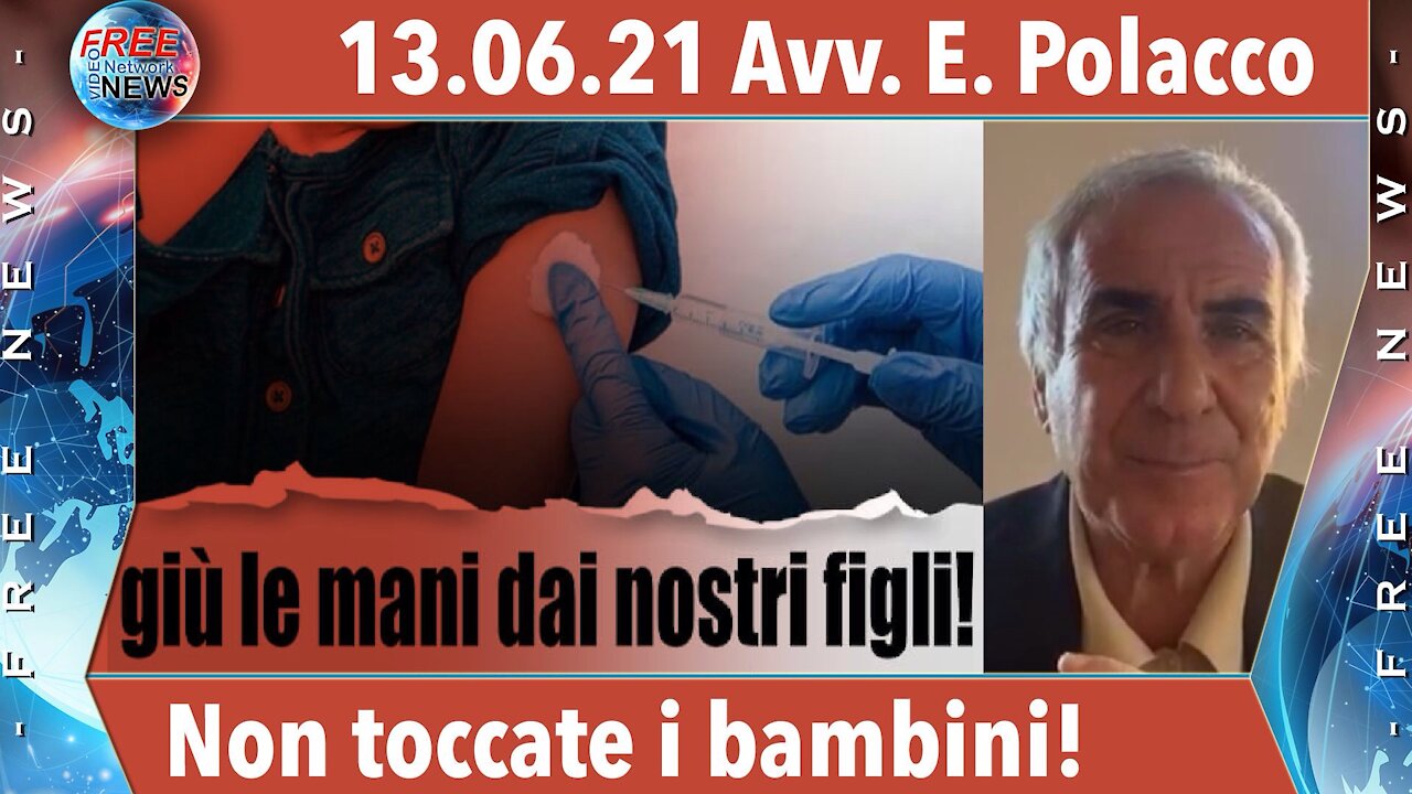 13.06.21 Avv. Polacco: non toccate i bambini.