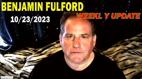 Benjamin Fulford Full Report Update October 23, 2023 - Benjamin Fulford