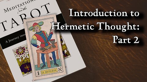 Introduction to Hermetic Thought, part 2